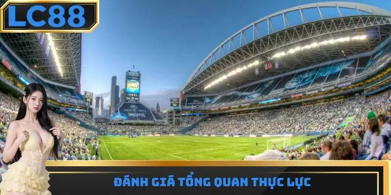 Đánh giá tổng quan thực lực