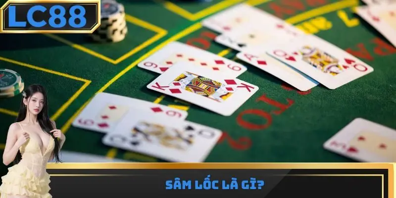 Sâm Lốc là gì